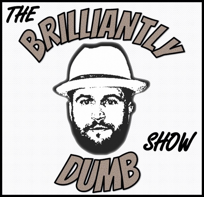 brilliantly dumb show podcast
